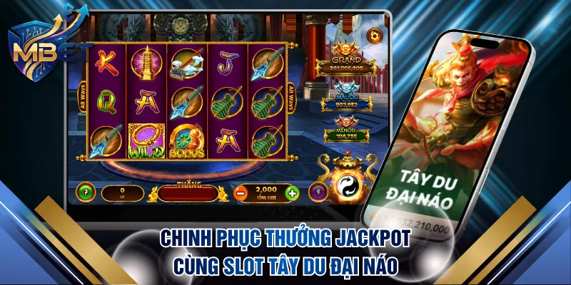 Chinh phục thưởng Jackpot cùng slot game MBET - Tây Du Đại Náo