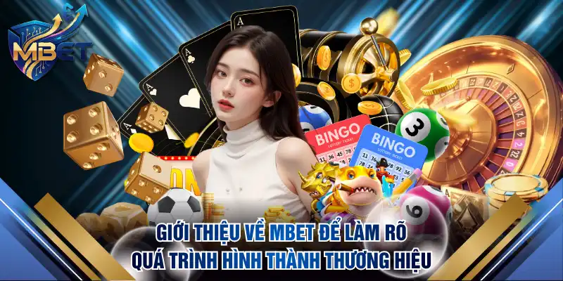 Giới thiệu về MBET để làm rõ quá trình hình thành thương hiệu