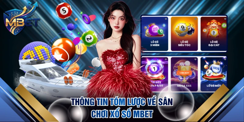 Thông tin tóm lược về sân chơi xổ số MBET